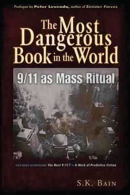 The Most Dangerous Book in the World: 9/11 as Mass Ritual by S. K. Bain
