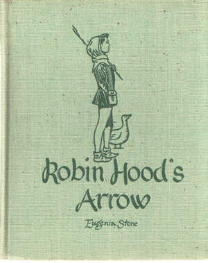 Robin Hood's Arrow by Eugenia Stone