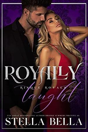 Royally Taught: Risqué royals by Flirt Club, Stella Bella, Stella Bella