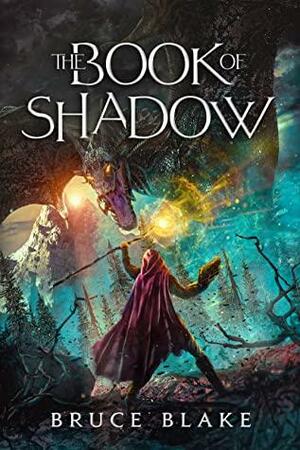 The Book of Shadow: The First Book in the Curse of the Unnamed Epic Fantasy Series by Bruce Blake