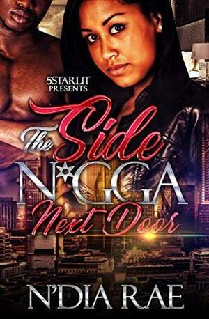 The Side N*gga Next Door by N'Dia Rae