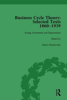 Business Cycle Theory, Part II Volume 7: Selected Texts, 1860-1939 by Mauro Boianovsky