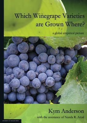 Which Winegrape Varieties are Grown Where?: a global empirical picture by Nanda R. Aryal, Kym Anderson