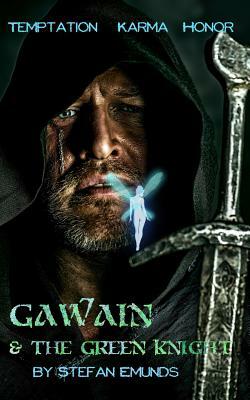 Gawain and the Green Knight: Temptation Karma Honor by Stefan Emunds