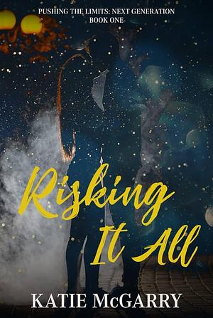 Risking it All by Katie McGarry