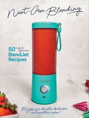 Next-Gen Blending: 50 Easy & Delicious BlendJet Recipes by Natalya Hardan