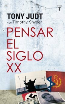 Pensar el siglo XX by Tony Judt