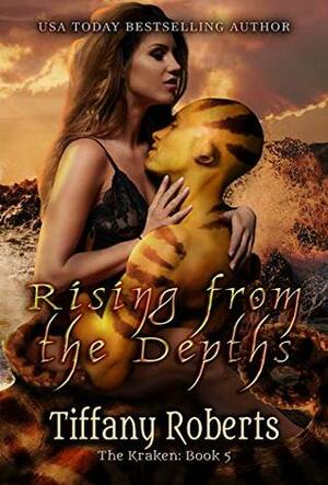 Rising from the Depths by Tiffany Roberts