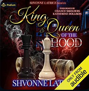 King & Queen of the Hood by Shvonne Latrice