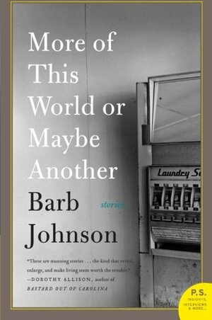 More of This World or Maybe Another by Barb Johnson