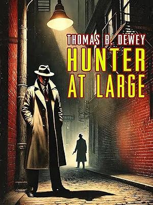 Hunter at Large by Thomas B. Dewey