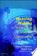 Meaning Making In Secondary Science Classroomsaa by Scott, Eduardo, Philip, Mortimer