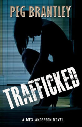 Trafficked by Peg Brantley
