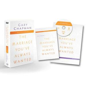 The Marriage You've Always Wanted Small Group Experience by Gary Chapman