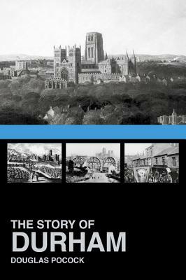 The Story of Durham by Douglas Pocock