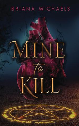 Mine to Kill by Briana Michaels