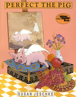 Perfect the Pig by Susan Jeschke