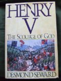 Henry V: The Scourge Of God by Desmond Seward