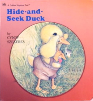 Hide-And-Seek Duck: Story and Pictures by Cyndy Szekeres