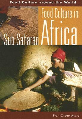 Food Culture in Sub-Saharan Africa by Fran Osseo-Asare