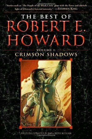 The Best of Robert E. Howard: Crimson Shadows (Volume 1) by Ruth Keegan, Robert E. Howard, Jim Keegan