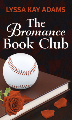 The Bromance Book Club by Lyssa Kay Adams