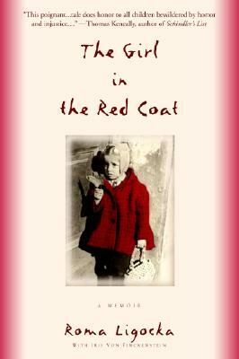 The Girl in the Red Coat: A Memoir by Iris Von Finckenstein, Roma Ligocka