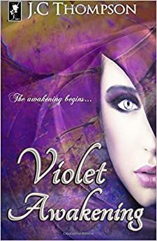 Violet Awakening by J.C. Thompson