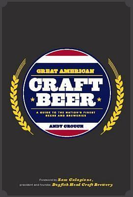 Great American Craft Beer by Andy Crouch, Andy Crouch