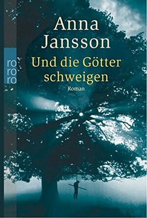 Und die Götter schweigen by Anna Jansson