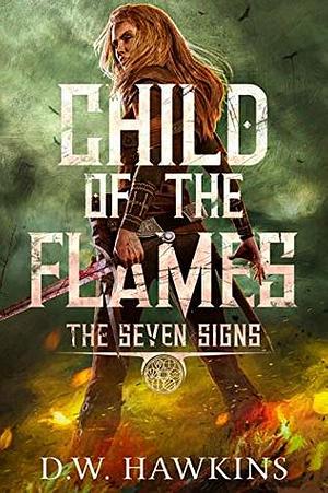Child of the Flames by D.W. Hawkins