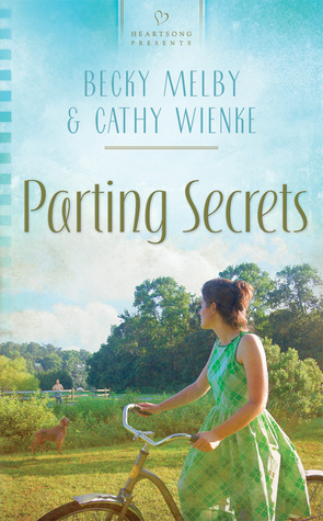 Parting Secrets by Becky Melby, Cathy Wienke