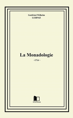 La Monadologie by Gottfried Wilhelm Leibniz