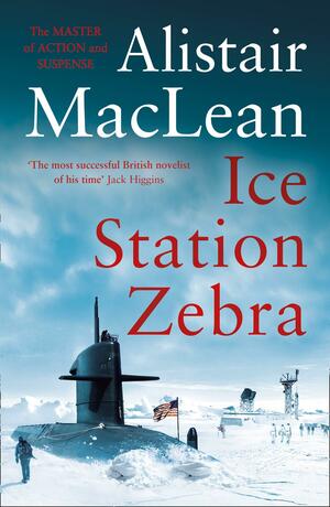 Ice Station Zebra by Alistair MacLean