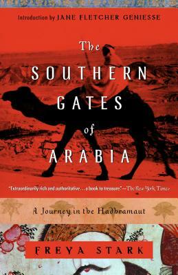 The Southern Gates of Arabia: A Journey in the Hadhramaut by Freya Stark