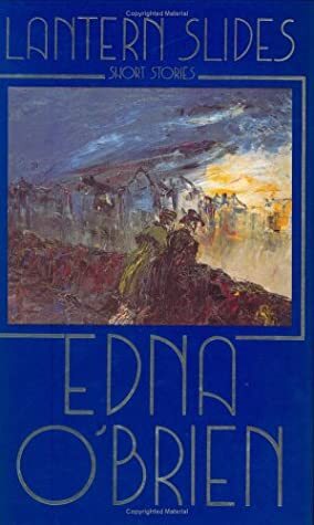 Lantern Slides: Short Stories by Edna O'Brien