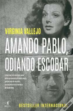 Amando Pablo, Odiando Escobar by Virginia Vallejo