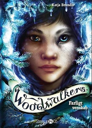 Woodwalkers - farligt venskab by Katja Brandis