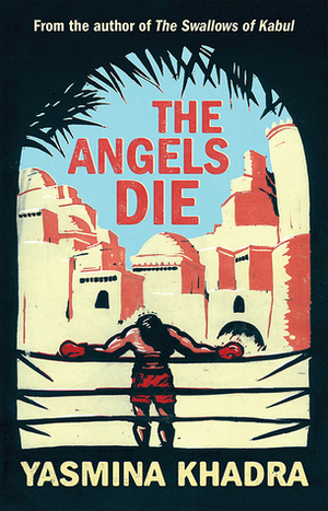 The Angels Die by Howard Curtis, Yasmina Khadra