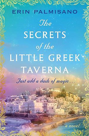 The Secrets of the Little Greek Taverna by Erin Palmisano