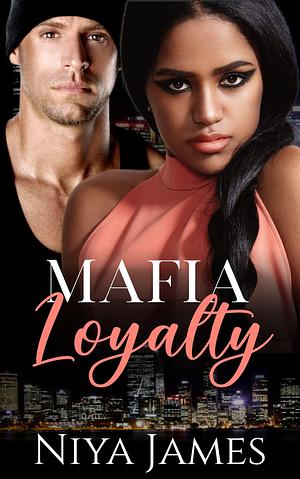 Mafia Loyalty by Niya James, Niya James