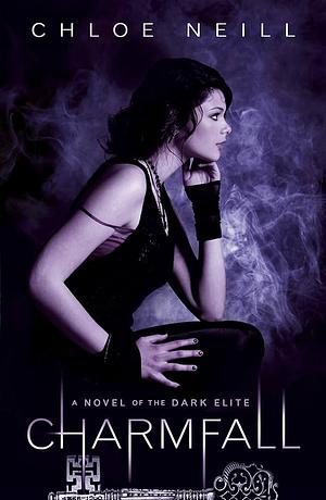 Charmfall: A Novel of the Dark Elite by Chloe Neill