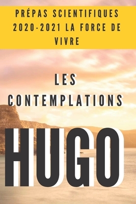 Les Contemplations: Prépas scientifiques 2020-2021 La Force de vivre (illustré) by Victor Hugo