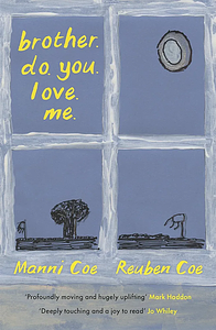 brother. do. you. love. me by Manni Coe