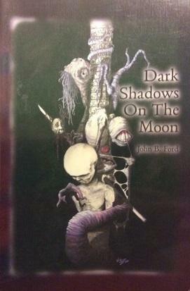 Dark Shadows On The Moon by John B. Ford