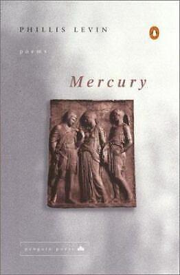 Mercury: Poems by Phillis Levin