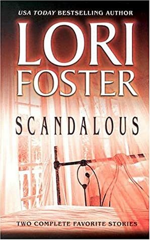 Scandalous: Scandalized! / Sex Appeal by Lori Foster