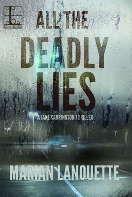 All the Deadly Lies by Marian Lanouette
