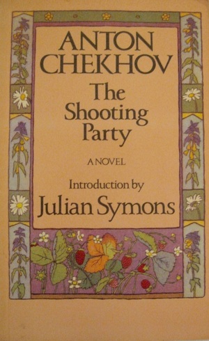 The Shooting Party by Julian Symons, A. E. Chamot, Anton Chekhov