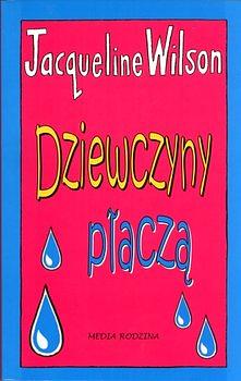 Dziewczyny płaczą by Jacqueline Wilson